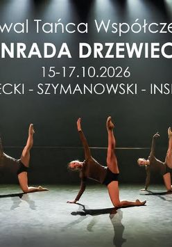 Grafika organizatora: IV Festiwal Tańca Współczesnego im. Conrada Drzewieckiego w Poznaniu - koncert finałowy